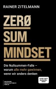 Cover-Bild zum Titel 'ZERO SUM MINDSET' von 'Rainer Zitelmann'