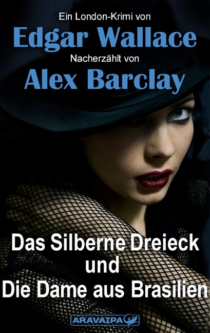 Das Silberne Dreieck und Die Dame aus Brasilien - Edgar Wallace, Alex Barclay