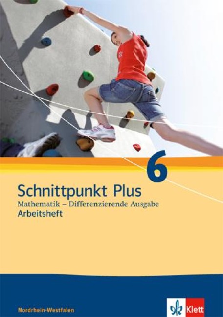 Schnittpunkt Mathematik Plus 6. Schuljahr. Arbeitsheft. Differenzierende Ausgabe für Nordrhein-Westfalen - 