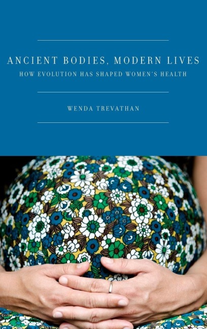 Ancient Bodies, Modern Lives - Wenda Trevathan