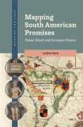 Cover-Bild zum Titel 'Mapping South American Promises: Potosí, Brazil, and European Visions' von 'Andréa Doré'