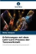 Cover-Bild zum Titel 'Erfahrungen mit dem Lehr-Lern-Prozess der Tanzwerkstatt' von 'Neidy Vázquez'