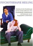 Cover-Bild zum Titel 'Heilen Sie sich selbst mit Psychotherapie. Psychotherapie ist ein Oberbegriff für eine Vielzahl von Beratungsmethoden, die darauf abzielen, das Wohlbefinden zu verbessern oder Lebensprobleme zu lösen.' von 'Otmar Trierweiler'