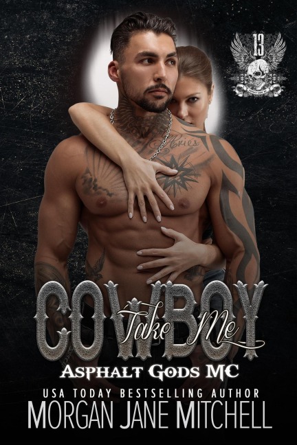 Cowboy, Take Me (Asphalt Gods MC, #5) - Morgan Jane Mitchell
