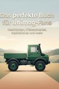Cover-Bild zum Titel 'Das perfekte Buch für Unimog-Fans' von 'Lena Scholz'