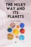 Cover-Bild zum Titel 'The Milky Way and Its Planets' von 'Mehul Kothari, Gj'