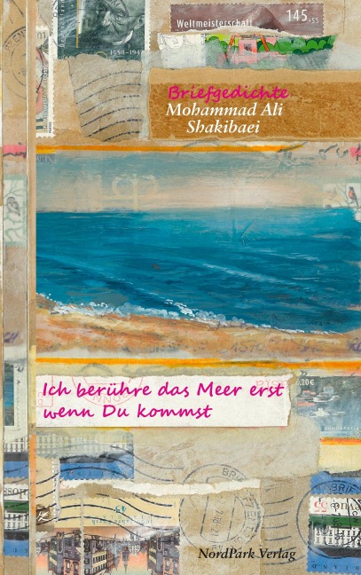 Ich berühre das Meer erst wenn Du kommst - Mohammad Ali Shakibaei