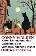 Cover-Bild zum Titel 'Kater Tammo und das Geheimnis der verschwundenen Fischer' von 'Conny Walden'