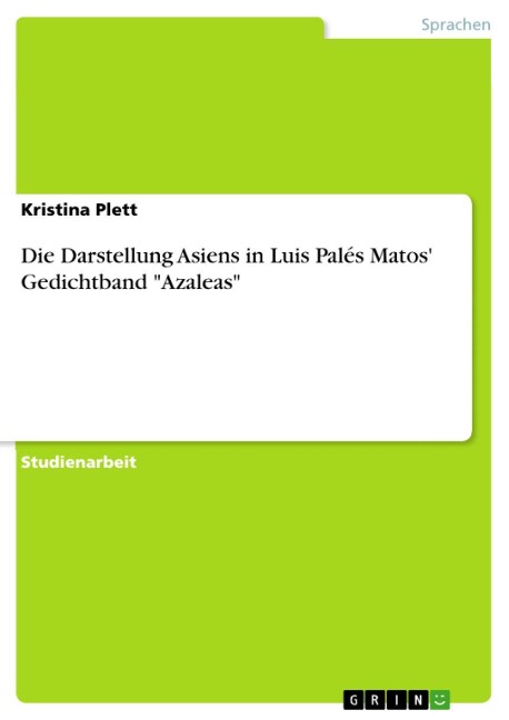 Die Darstellung Asiens in Luis Palés Matos' Gedichtband "Azaleas" - Kristina Plett