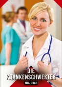 Cover-Bild zum Titel 'Die Krankenschwester' von 'Mia Graf'