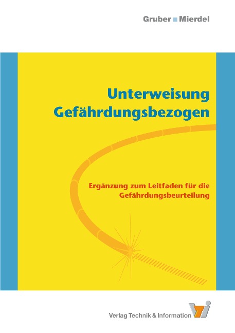 Unterweisung Gefährdungsbezogen - Harald Gruber, Beate Mierdel