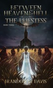 Cover-Bild zum Titel 'Between Heaven & Hell The Priestess' von 'Brandon M Davis'