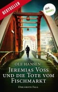 Cover-Bild zum Titel 'Jeremias Voss und die Tote vom Fischmarkt - Der erste Fall' von 'Ole Hansen'