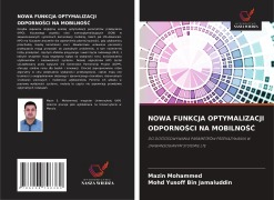 Cover-Bild zum Titel 'NOWA FUNKCJA OPTYMALIZACJI ODPORNO¿CI NA MOBILNO¿¿' von 'Mazin Mohammed, Mohd Yusoff Bin Jamaluddin'