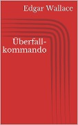 Cover-Bild zum Titel 'Überfallkommando' von 'Edgar Wallace'