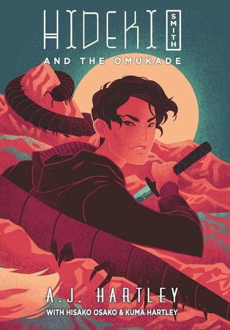 Hideki Smith and the Omukade - A J Hartley, Hisako Osako, Kuma Hartley