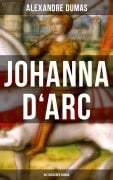 Cover-Bild zum Titel 'Johanna D'Arc: Historischer Roman' von 'Alexandre Dumas'