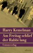 Cover-Bild zum Titel 'Am Freitag schlief der Rabbi lang' von 'Harry Kemelman'