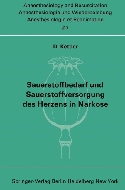 Sauerstoffbedarf und Sauerstoffversorgung des Herzens in Narkose - D. Kettler