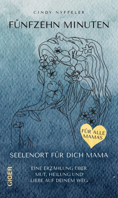Fünfzehn Minuten - Seelenort für dich Mama - Cindy Nyffeler