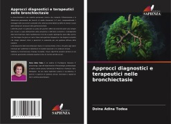 Cover-Bild zum Titel 'Approcci diagnostici e terapeutici nelle bronchiectasie' von 'Doina Adina Todea'