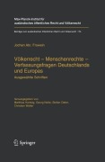 Völkerrecht - Menschenrechte - Verfassungsfragen Deutschlands und Europas - Jochen Abr. Frowein