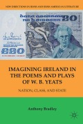 Cover-Bild zum Titel 'Imagining Ireland in the Poems and Plays of W. B. Yeats' von 'A. Bradley'
