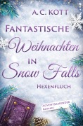 Cover-Bild zum Titel 'Fantastische Weihnachten in Snow Falls' von 'A. C. Kott'