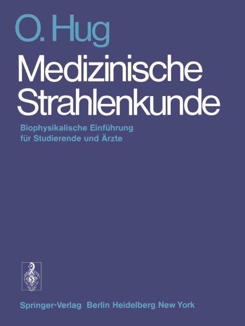 Medizinische Strahlenkunde - O. Hug