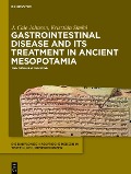 Cover-Bild zum Titel 'Gastrointestinal Disease and Its Treatment in Ancient Mesopotamia' von 'J. Cale Johnson, Krisztián Simkó'