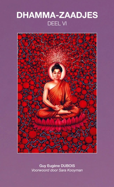 Dhamma-Zaadjes - Deel VI - Guy Eugène Dubois