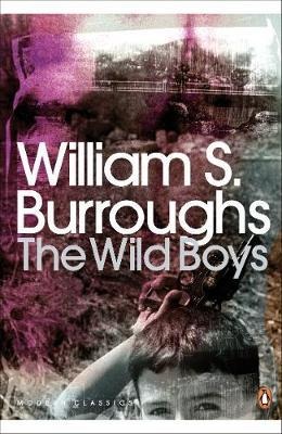 The Wild Boys - William S. Burroughs