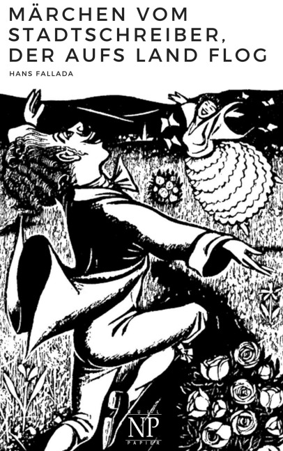 Märchen vom Stadtschreiber, der aufs Land flog - Hans Fallada