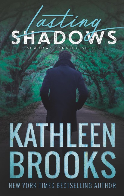 Lasting Shadows (Shadows Landing, #3) - Kathleen Brooks