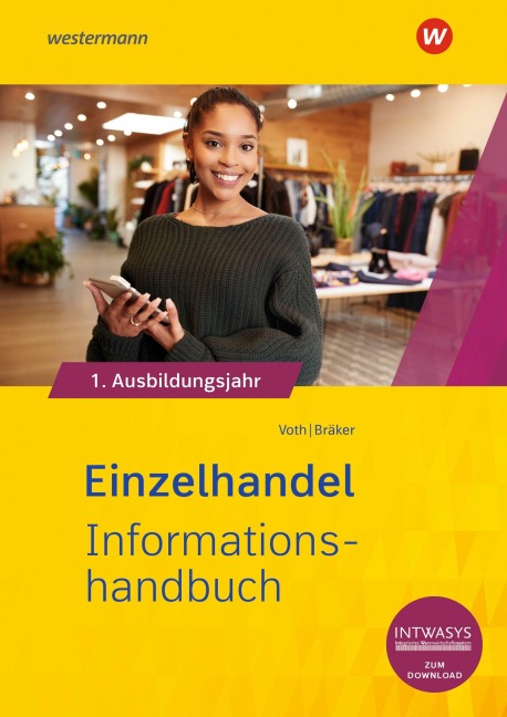 Einzelhandel nach Ausbildungsjahren. 1. Ausbildungsjahr Informationshandbuch - Heinz-Jörg Bräker, Martin Voth