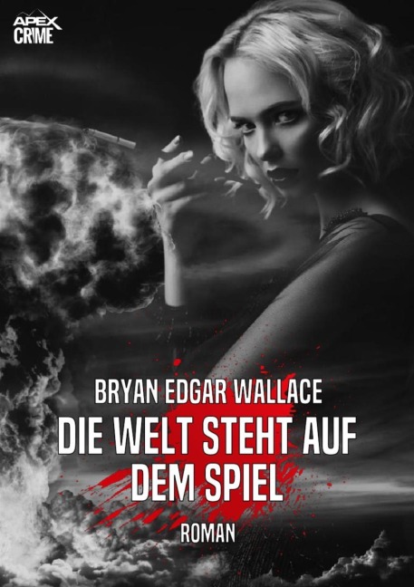 DIE WELT STEHT AUF DEM SPIEL - Bryan Edgar Wallace