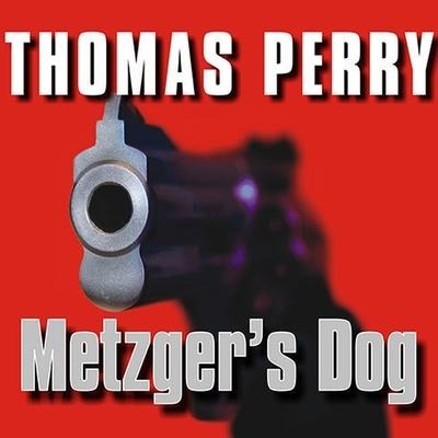 Metzger's Dog Lib/E - Thomas Perry