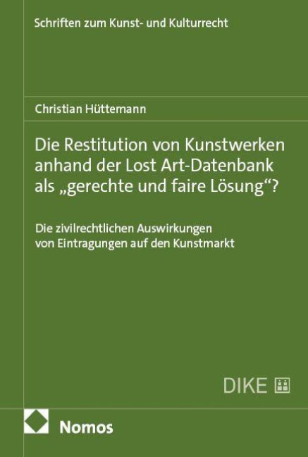Die Restitution von Kunstwerken anhand der Lost Art-Datenbank als "gerechte und faire Lösung"? - Christian Hüttemann