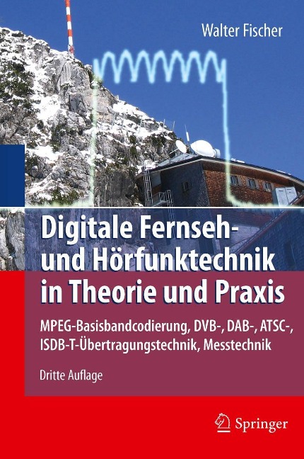 Digitale Fernseh- und Hörfunktechnik in Theorie und Praxis - Walter Fischer