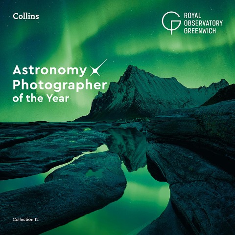 Astronomy Photographer of the Year: Collection 12 - Royal Observatory Greenwich, Collins Astronomy