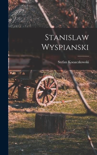 Stanislaw Wyspianski - Stefan Kooaczkowski