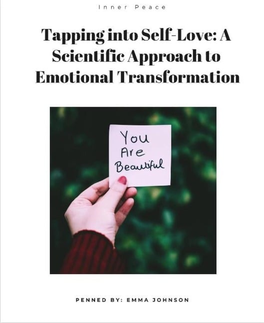 "Tapping into Self-Love: A Scientific Approach to Emotional Transformation" - Emma Johnson, J. J Crocker