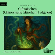 Cover-Bild zum Titel 'Giftmischen (Chinesische Märchen, Folge 60)' von 'Richard Wilhelm'