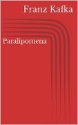 Paralipomena - Franz Kafka