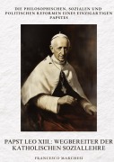Cover-Bild zum Titel 'Papst Leo XIII.: Wegbereiter der Katholischen  Soziallehre' von 'Francesco Marchesi'