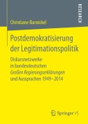 Cover-Bild zum Titel 'Postdemokratisierung der Legitimationspolitik' von 'Christiane Barnickel'