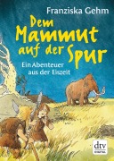 Cover-Bild zum Titel 'Dem Mammut auf der Spur' von 'Franziska Gehm'