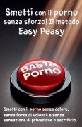 Cover-Bild zum Titel 'Smetti con il porno senza sforzo! Il metodo Easy Peasy' von 'Hackauthor'