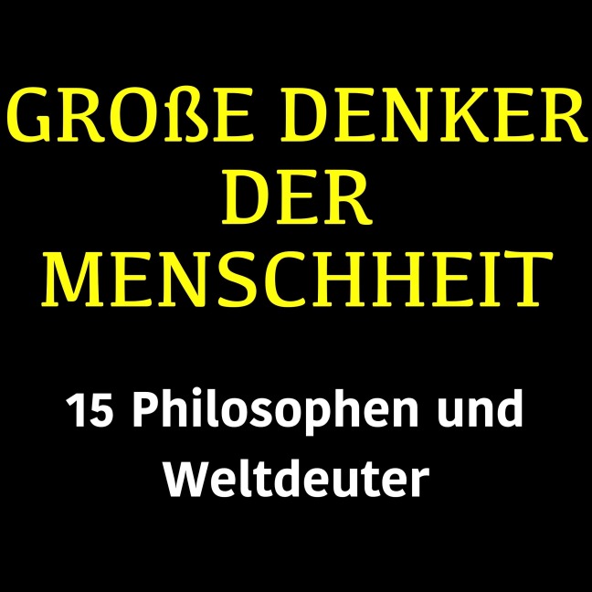 Große Denker der Menschheit - Jürgen Fritsche