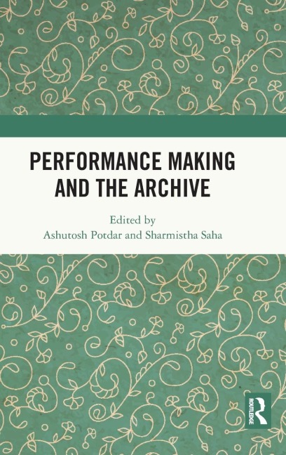 Performance Making and the Archive - 